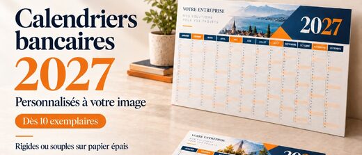 Calendriers bancaires 2027 personnalisés, rigides ou souples, dès 10 exemplaires